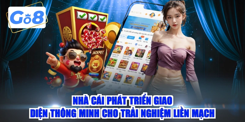 Nhà cái phát triển giao diện thông minh cho trải nghiệm liền mạch 