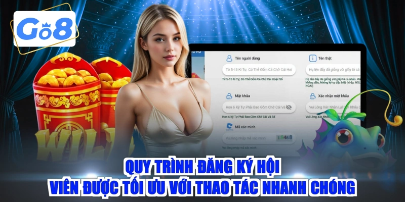 Quy trình đăng ký hội viên được tối ưu với thao tác nhanh chóng 